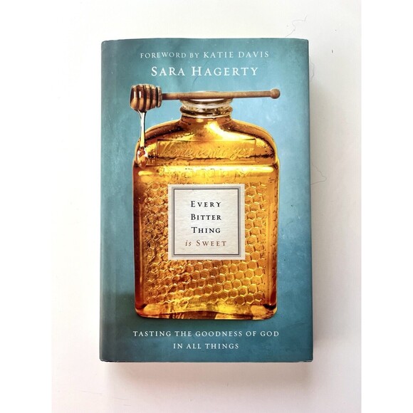 Every Bitter Thing Is Sweet: Tasting the Goodness of God in All Things - Picture 1 of 4